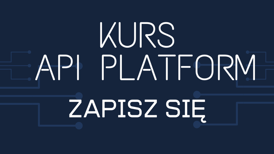 Kurs API Platform